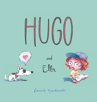 Hugo and Ella by Sienkowski, Laurie A.