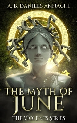 The Myth of June by Daniels-Annachi, A. B.