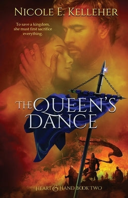 The Queen's Dance, Book Two of Heart and Hand Series by Kelleher, Nicole E.