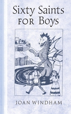 Sixty Saints for Boys by Windham, Joan