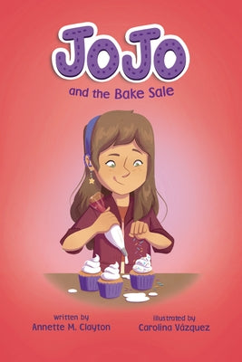 Jojo and the Bake Sale by Clayton, Annette M.