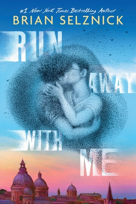 Run Away with Me by Selznick, Brian