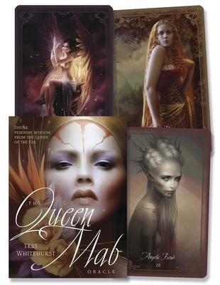The Queen Mab Oracle: Divine Feminine Wisdom from the Queen of the Fae by Whitehurst, Tess