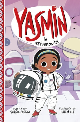 Yasmin La Astronauta (Yasmin the Astronaut) by Faruqi, Saadia