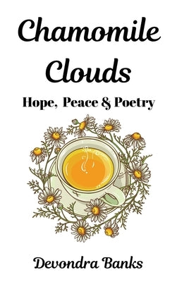 Chamomile Clouds by Banks, Devondra F.