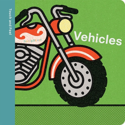 Spring Street Touch and Feel: Vehicles by Boxer Books