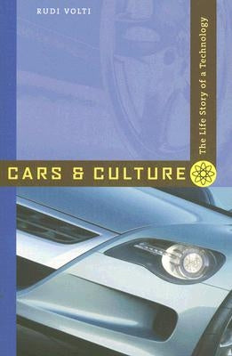 Cars and Culture: The Life Story of a Technology by Volti, Rudi