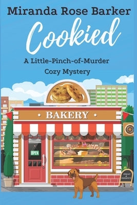 Cookied: A Little-Pinch-of-Murder Cozy Mystery by Barker, Miranda Rose