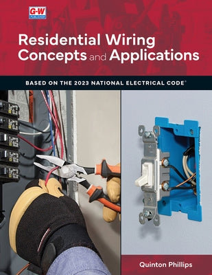 Residential Wiring: Concepts and Applications by Phillips, Quinton