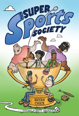 The Super Sports Society Vol. 1: Volume 1 by Chick, Bryan