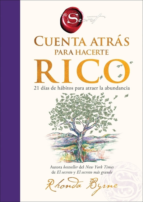 Cuenta Atrás Para Hacerte Rico: 21 Días de Hábitos Para Atraer La Abundancia Countdown to Riches: 21 Days of Wealth-Attracting Habits (Spanish Edition by Byrne, Rhonda