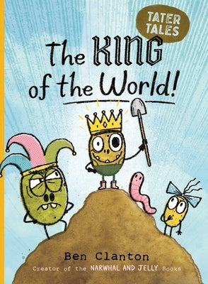 The King of the World! by Clanton, Ben