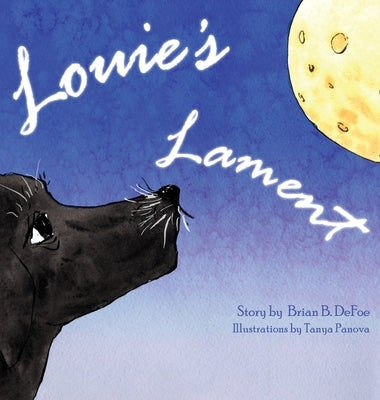 Louie's Lament by Defoe, Brian B.