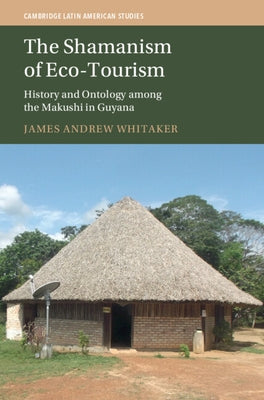 The Shamanism of Eco-Tourism by Whitaker, James Andrew