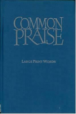 Common Praise Large Print Words Edition by Canterbury, Press