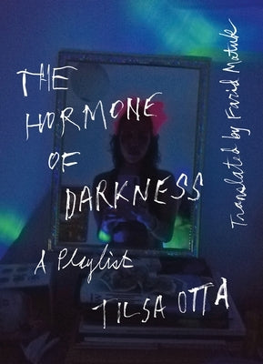 The Hormone of Darkness: A Playlist by Otta, Tilsa