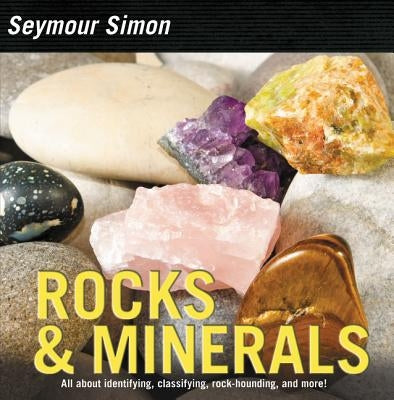 Rocks & Minerals by Simon, Seymour