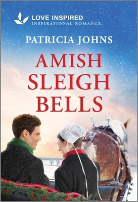 Amish Sleigh Bells: An Uplifting Inspirational Romance by Johns, Patricia