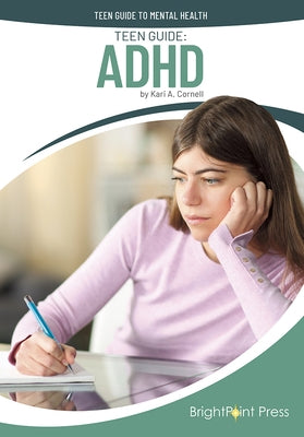 Teen Guide: ADHD by Cornell, Kari A.