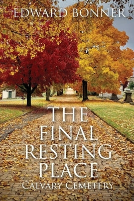 The Final Resting Place - Calvary Cemetery by Bonner, Edward