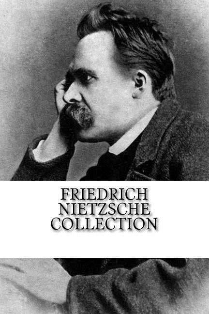 Friedrich Nietzsche Collection: Thus Spoke Zarathustra and Beyond Good and Evil by Nietzsche, Friedrich Wilhelm