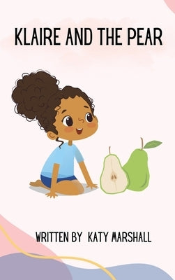 Klaire and The Pear by Marshall, Katy