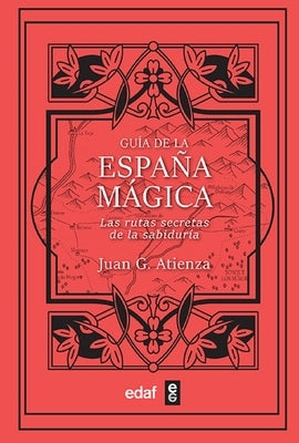 Guía de la España Mágica by Garcia Atienza, Juan