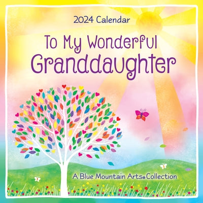 To My Wonderful Granddaughter--2024 Wall Calendar by 