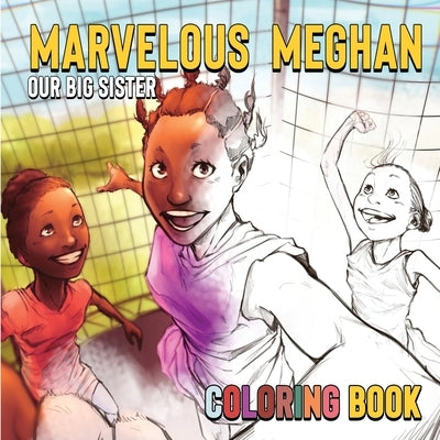 Marvelous Meghan Our Big Sister The Coloring Book by Ouelega, Neeyo H.