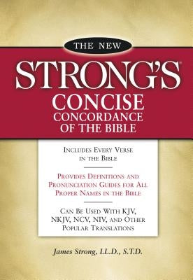 New Strong's Concise Concordance of the Bible by Strong, James