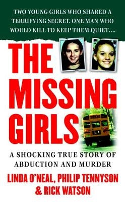 The Missing Girls: A Shocking True Story of Abduction and Murder by Watson, Rick