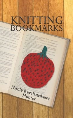 Knitting Bookmarks by Hunter, Nijol&#233; Kavaliauskait&#233;