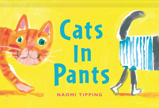 Cats in Pants by Tipping, Naomi