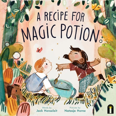 A Recipe for Magic Potion by Henseleit, Jack