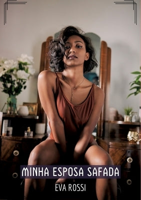 Minha Esposa Safada: Contos de Sexo Expl?cito para Adultos by Rossi, Eva