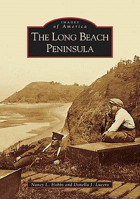 The Long Beach Peninsula by Hobbs, Nancy L.