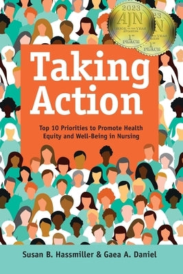 Taking Action: Top 10 Priorities to Promote Health Equity and Well-Being in Nursing by Hassmiller, Susan B.