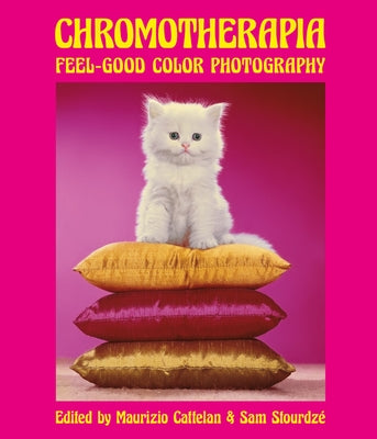 Chromotherapia: Feel-Good Color Photography by Cattelan, Maurizio