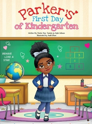 Parker's First Day of Kindergarten by Gibson, Parker Rae