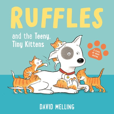 Ruffles and the Teeny, Tiny Kittens by Melling, David