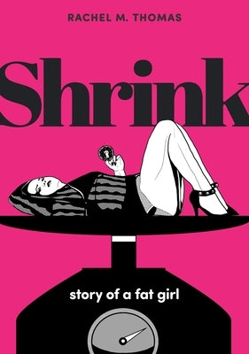 Shrink: Story of a Fat Girl by Thomas, Rachel M.