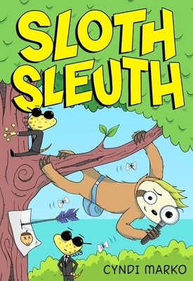 Sloth Sleuth: A Graphic Novel by Marko, Cyndi