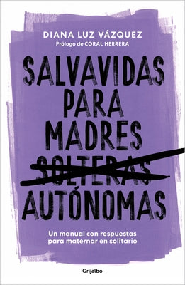 Salvavidas Para Madres Aut?nomas / Lifeline for Independent Mothers by V?zquez, Diana Luz