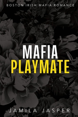 Mafia Playmate: BWWM Dark Mafia Romance by Jasper, Jamila