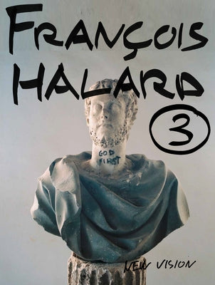 François Halard 3: New Vision by Halard, Francois