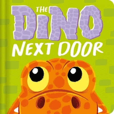 The Dino Next Door: Padded Board Book by Igloobooks