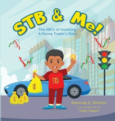 STB & Me!: The ABCs of Investing: A Young Trader's Story by Williams, Rohonda D.