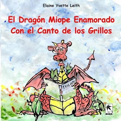 El Dragón Miope Enamorado Con el Canto de los Grillos by Van, Daniel