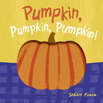 Pumpkin, Pumpkin, Pumpkin by Finan, Sarah