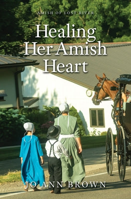 Healing Her Amish Heart by Brown, Jo Ann